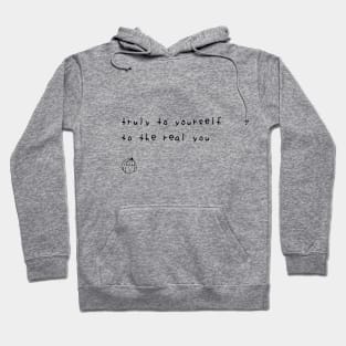 Truly To Yourself to The Real You - Black Version Hoodie